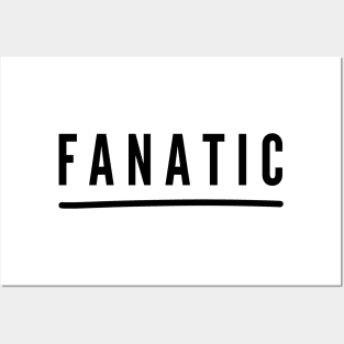 Fanatic, extremely interested Posters and Art